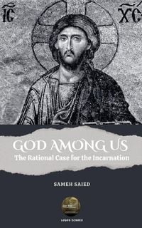 Produktbild: GOD AMONG US . The Rational Case for the Incarnation