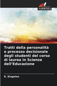 Produktbild: Tratti della personalit&agrave; e processo decisionale degli studenti del corso di laurea in Scienze dell'Educazione