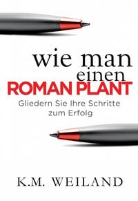 Produktbild: Wie man einen Roman plant: Gliedern Sie Ihre Schritte zum Erfolg