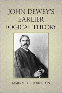 Bild vom Artikel John Dewey's Earlier Logical Theory vom Autor James Scott Johnston