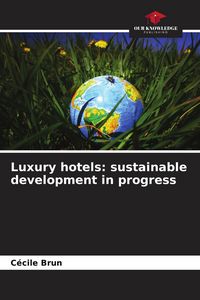 Produktbild: Luxury hotels: sustainable development in progress