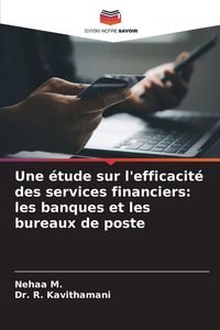 Produktbild: Une &eacute;tude sur l'efficacit&eacute; des services financiers: les banques et les bureaux de poste