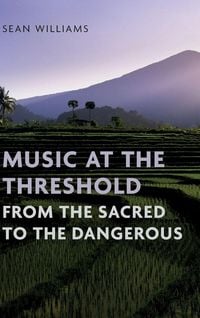 Produktbild: Music at the Threshold from the Sacred to the Dangerous