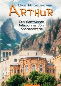Produktbild: ARTHUR &ndash; Die Schwarze Madonna von Montserrat