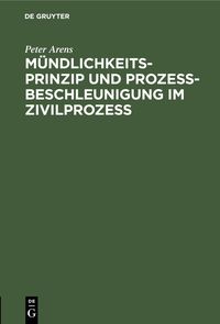 Produktbild: M&uuml;ndlichkeitsprinzip und Proze&szlig;beschleunigung im Zivilproze&szlig;
