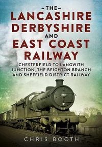 Produktbild: The Lancashire Derbyshire and East Coast Railway