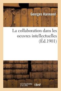 Produktbild: La collaboration dans les oeuvres intellectuelles
