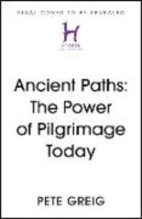 Produktbild: Ancient Paths: The Power of Pilgrimage Today