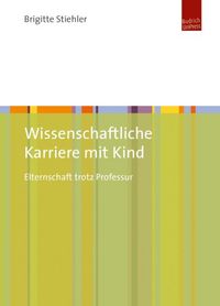 Produktbild: Wissenschaftliche Karriere mit Kind