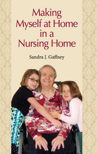 Produktbild: Making Myself at Home in a Nursing Home
