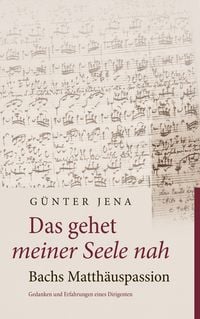 Produktbild: Das gehet meiner Seele nah &ndash; Bachs Matth&auml;uspassion