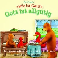 Produktbild: Dr. Craig`s "Wie ist Gott?" Gott ist allg&uuml;tig