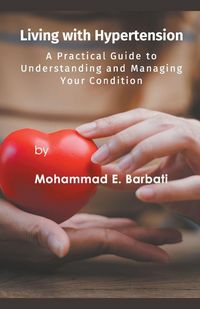 Produktbild: Living with Hypertension - A Practical Guide to Understanding and Managing Your Condition