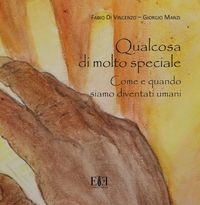 Produktbild: Qualcosa di molto speciale. Come e quando siamo diventati umani. Catalogo della mostra (Roma, 12 maggio-31 dicembre 2018)