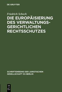 Produktbild: Die Europ&auml;isierung des verwaltungsgerichtlichen Rechtsschutzes