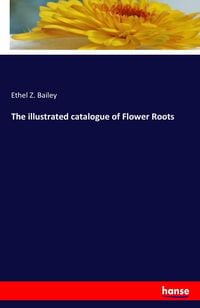 Produktbild: The illustrated catalogue of Flower Roots