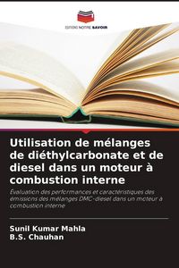 Produktbild: Utilisation de m&eacute;langes de di&eacute;thylcarbonate et de diesel dans un moteur &agrave; combustion interne