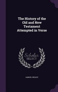 Produktbild: The History of the Old and New Testament Attempted in Verse