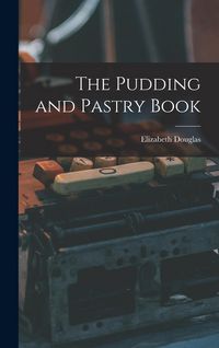 Produktbild: The Pudding and Pastry Book
