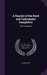 Produktbild: A Reprint of the Reed and Cadwalader Pamphlets