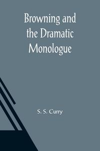 Produktbild: Browning and the Dramatic Monologue