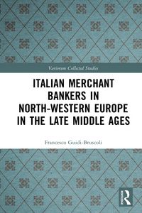 Produktbild: Italian Merchant Bankers in North-Western Europe in the Late Middle Ages