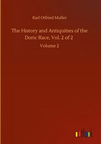 Produktbild: The History and Antiquities of the Doric Race, Vol. 2 of 2