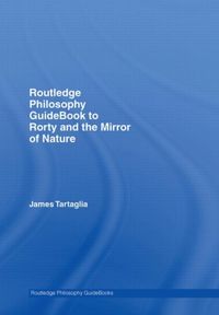 Produktbild: Tartaglia, J: Routledge Philosophy GuideBook to Rorty and th