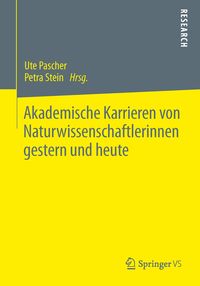 Produktbild: Akademische Karrieren von Naturwissenschaftlerinnen gestern und heute