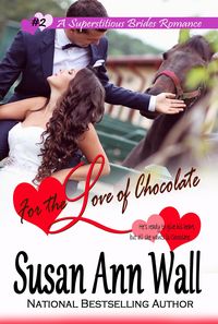 Produktbild: For the Love of Chocolate (Superstitious Brides, #2)