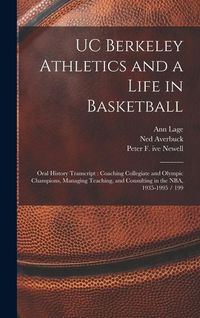 Produktbild: UC Berkeley Athletics and a Life in Basketball: Oral History Transcript: Coaching Collegiate and Olympic Champions, Managing Teaching, and Consulting