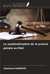 Produktbild: La syst&eacute;matisation de la preuve p&eacute;nale au Mali