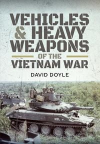 Produktbild: Vehicles and Heavy Weapons of the Vietnam War