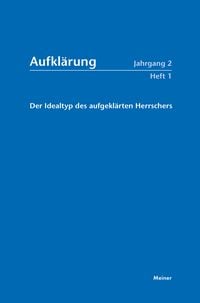 Produktbild: Aufkl&auml;rung, Band 2/1: Der Idealtyp des aufgekl&auml;rten Herrschers