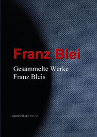 Produktbild: Gesammelte Werke Franz Bleis