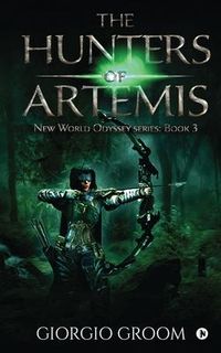 Produktbild: The Hunters of Artemis: New world Odyssey series: Book 3