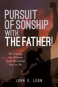 Produktbild: Pursuit of Sonship with the Father!