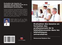 Produktbild: &Eacute;valuation des besoins en formation des professionnels de la biblioth&eacute;conomie dans les biblioth&egrave;ques universitaires