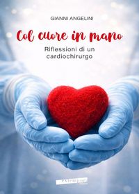 Produktbild: Col cuore in mano. Riflessioni di un cardiochirurgo