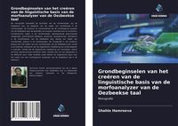 Produktbild: Grondbeginselen van het cre&euml;ren van de lingu&iuml;stische basis van de morfoanalyzer van de Oezbeekse taal