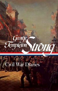 Produktbild: George Templeton Strong: Civil War Diaries (LOA #396)