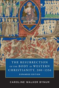 Produktbild: The Resurrection of the Body in Western Christianity, 200-1336