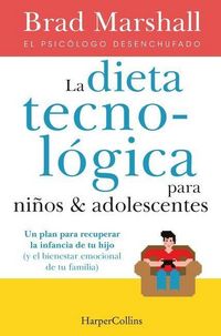 Produktbild: La Dieta Tecnol&oacute;gica Para Ni&ntilde;os Y Adolescentes