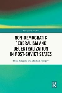 Produktbild: Non-Democratic Federalism and Decentralization in Post-Soviet States