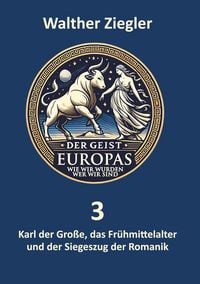 Produktbild: Karl der Gro&szlig;e, das Fr&uuml;hmittelalter und der Siegeszug der Romanik