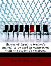 Produktbild: Soares, T: Heroes of Israel; a teacher's manual to be used i