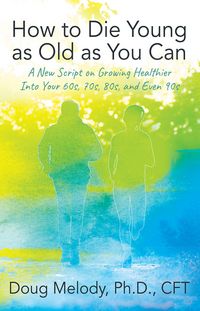 Produktbild: How to Die Young as Old as You Can