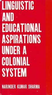 Produktbild: Linguistic and Educational Aspirations under A Colonial System: A Study of Sanskrit Education during the British Rule in India