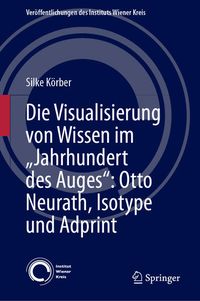 Bild vom Artikel Die Visualisierung von Wissen im „Jahrhundert des Auges“: Otto Neurath, Isotype und Adprint vom Autor Silke Körber