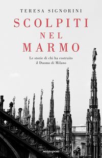 Produktbild: Scolpiti nel marmo. Le storie di chi ha costruito il Duomo di Milano